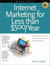 Internet Marketing for Less Than $500/Year: How to Attract Customers and Clients - £13.70 GBP