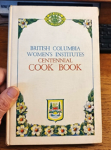 British Columbia Women&#39;s Institutes Recipe Cook Book Regional Foods Preparation - £19.22 GBP