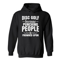 Disc Golf Funny Hoodie Punching People Frowned Upon Discgolf Gift - £23.44 GBP