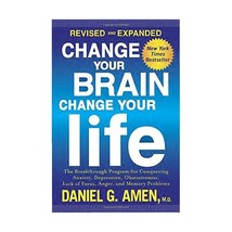 Change Your Brain, Change Your Life: The Breakthrough Program for Conquering Anx - $20.00