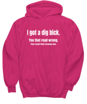 Funny Novelty Hoodie I Got A Dig Bick Heliconia-H  - £27.13 GBP