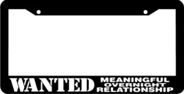WANTED Overnight meaningful relationship    funny   License Plate Frame - £4.09 GBP