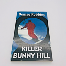 Killer Bunny Hill by Denise Robbins Trade Paperback 2009 Includes Bookmark - £14.92 GBP