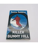Killer Bunny Hill by Denise Robbins Trade Paperback 2009 Includes Bookmark - £14.91 GBP