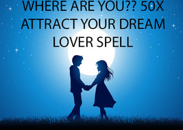 50X Full Coven Cast Where Are You? Attract Your Dream Lover 99 Yr Witch Cassia4 - £47.96 GBP