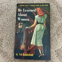 He Learned About Women Historical Romance Paperback Book by Ted Greenshade 1950 - £9.58 GBP