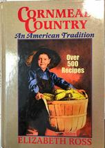 Cornmeal Country: An American Tradition Ross, Elizabeth - £7.69 GBP