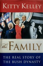 The Family: The Real Story of The Bush Dynasty by Kitty Kelley / 2004 Ha... - £2.62 GBP