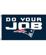New England Patriots Do Your Job Flag 3x5ft - $18.00