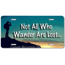 Not All Who Wander Are Lost Art FLAT Aluminum Novelty Auto License Tag Plate - £14.21 GBP
