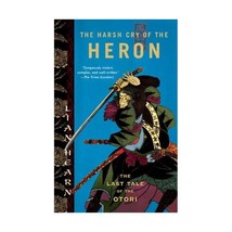 The Harsh Cry of the Heron: The Last Tale of the Otori Hearn, Lian (Author) - $21.00