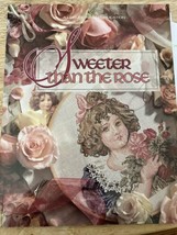 Leisure Arts Cross Stitch Pattern Book SWEETER THAN THE ROSE 96 Pages Fa... - £12.49 GBP