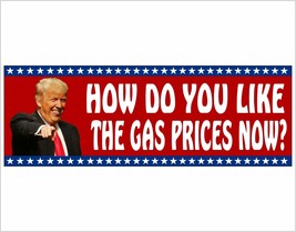 Trump 2024 Sticker - Trump How do Like Gas prices Now Bumper Sticker or Magnet - £3.88 GBP+