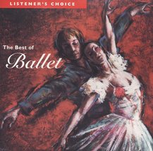 The Best of Ballet Volume 6 (Listener&#39;s Choice) [Unknown Binding] Pyotr Il&#39;yich  - £4.71 GBP