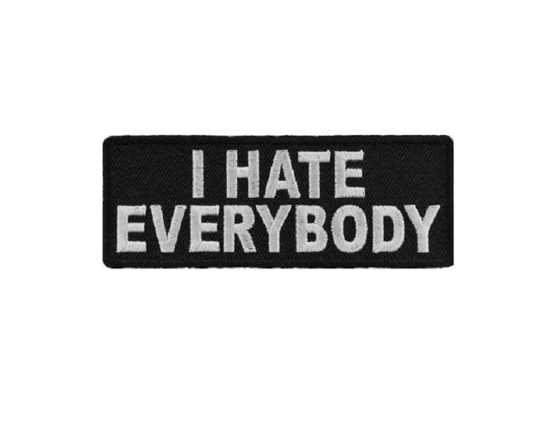 Primary image for I HATE EVERYBODY 4" x 1.5" iron on patch (3912) (A60)