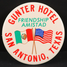 Gunter Hotel San Antonio, Texas Friendship Amistad Vintage Pinback Butto... - £5.62 GBP