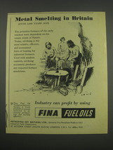 1957 Fina Fuel Oils Ad - Metal smelting in Britain - $18.49