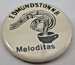 Edmundston NB Meloditas Pinback 2.5&quot; Vintage Pin Button - £2.28 GBP