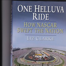 One Helluva Ride, How NASCAR Swept The Nation. Hardcover Book . First Ed... - $7.92