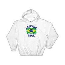 Legends are Made in Brazil : Gift Hoodie Flag Brazilian Expat Country - £28.46 GBP