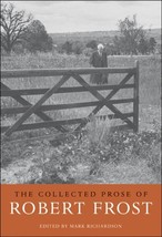 The Collected Prose of Robert Frost [Hardcover] Frost, Robert and Richardson, Ma - £33.81 GBP