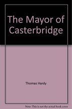 The Mayor of Casterbridge [Hardcover] Hardy, Thomas - $5.88