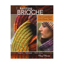 Knitting Brioche: The Essential Guide to the Brioche Stitch Marchant, Nancy - $36.00