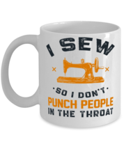 I Sew So I Don't Punch People In The Throat Shirt  - $14.95