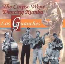The Corpse Went Dancing Rumba by Los Guanches CD 1996 Corason - £6.90 GBP