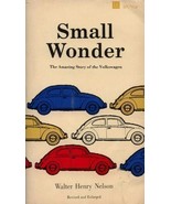 Small Wonder: The Amazing Story of the Volkswagen Book by Walter Henry Nelson - $32.99
