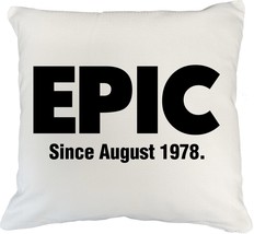 Epic Since August 1978 Pillow Cover, Awesome Birthday Decorations, And Gifts For - £19.77 GBP+