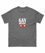 Gay Mode On T-Shirt – Funny LGBTQ+ Pride Tee, Bold Queer Style Statement - $357.51 MXN+