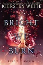 Bright We Burn (And I Darken) [Paperback] White, Kiersten - $3.13