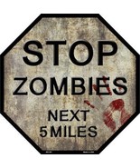 Zombies Next 5 Miles Metal Novelty Octagon Stop Sign - £22.34 GBP