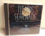 Titanic Serenade : Music From An Age Of Elegance (CD, 1997, BCI Music) - £5.96 GBP