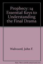 Prophecy: 14 Essential Keys to Understanding the Final Drama Walvoord, John F. - £11.79 GBP