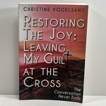 Restoring The Joy Leaving My Guilt At The Cross Signed B Christine Vogelsang - £16.59 GBP