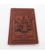 Wa Hee Nee An Indian Girl&#39;s Story Gilbert L Wilson Illustrated 1921 HB 1... - $1,866.06 MXN
