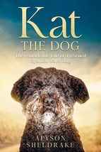 Kat the Dog: The remarkable tale of a rescued Spanish water dog - $8.69