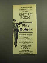 1960 Waldorf-Astoria Hotel Ad - The elegant Empire room presents Ray Bolger - $14.99
