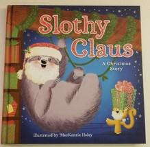 Slothy Claus A Christmas Story by MacKenzie Haley 2021 New Picture Book - £6.31 GBP