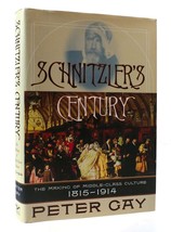 Peter Gay Schnitzler&#39;s Century: The Making Of MIDDLE-CLASS Culture, 1815-1914 1 - £37.65 GBP