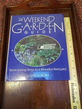 The Weekend Garden Guide : Work-Saving Ways to a Beautiful Backyard - £9.47 GBP