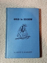 GOLD IN ESCROW-By Alice E. Scarlett-HC-1950-Beattie&amp; CO-Very Good-Portla... - $25.71