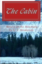 The Cabin : Misery on the Mountain [Paperback] [Dec 10, 1999] Henderson, C J - £1.59 GBP
