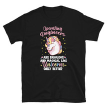 Operating engineers Are Fabulous And Magical Like Unicorns Only Better T-shirt - £15.97 GBP