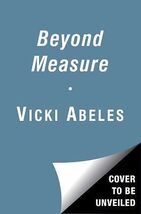 Beyond Measure : Rescuing an Overscheduled, Overtested, Underestimated... - $5.93
