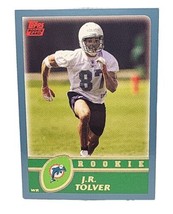 J.R. Tolver 2003 Topps Football Rookie Card #354 - Miami Dolphins - £2.18 GBP