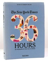 Barbara Ireland The New York Times 36 Hours 150 Weekends In The Usa &amp; Canada 1st - £46.72 GBP