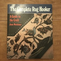 The Complete Rug Hooker (New York Graphic Society) by moshimer - £5.68 GBP